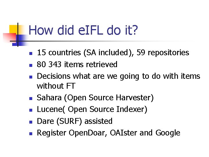 How did e. IFL do it? n n n n 15 countries (SA included),