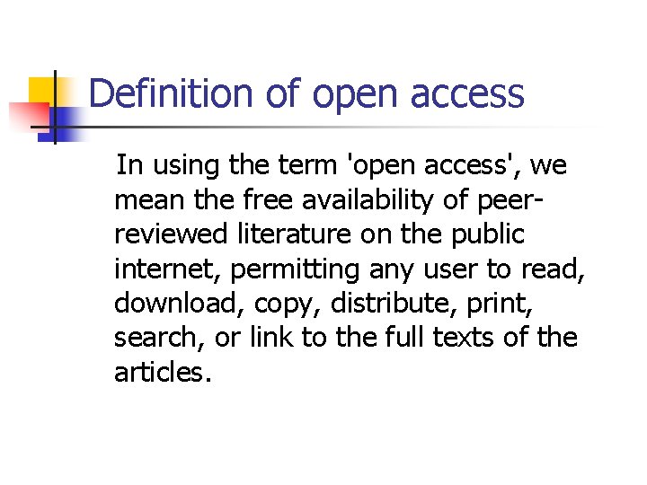 Definition of open access In using the term 'open access', we mean the free