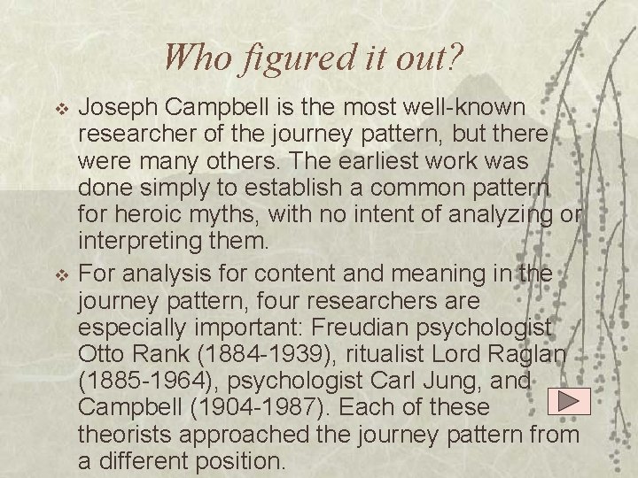 Who figured it out? v v Joseph Campbell is the most well-known researcher of