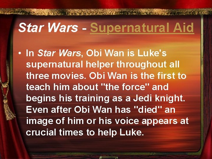 Star Wars - Supernatural Aid • In Star Wars, Obi Wan is Luke's supernatural