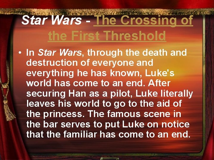 Star Wars - The Crossing of the First Threshold • In Star Wars, through