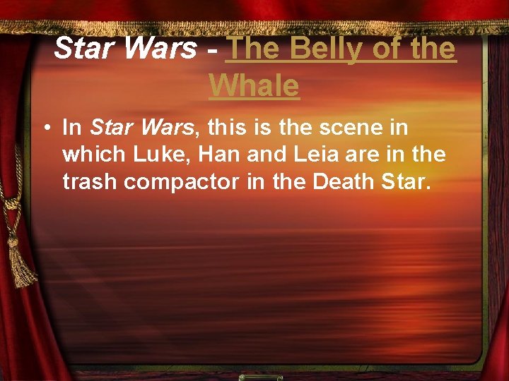 Star Wars - The Belly of the Whale • In Star Wars, this is