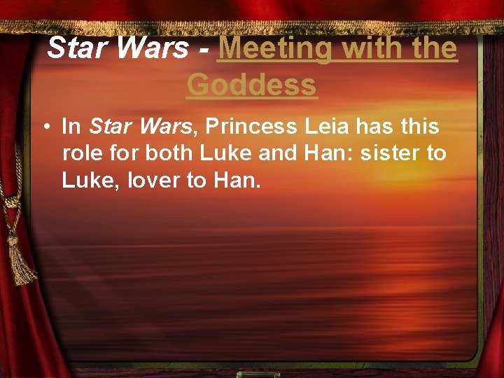 Star Wars - Meeting with the Goddess • In Star Wars, Princess Leia has