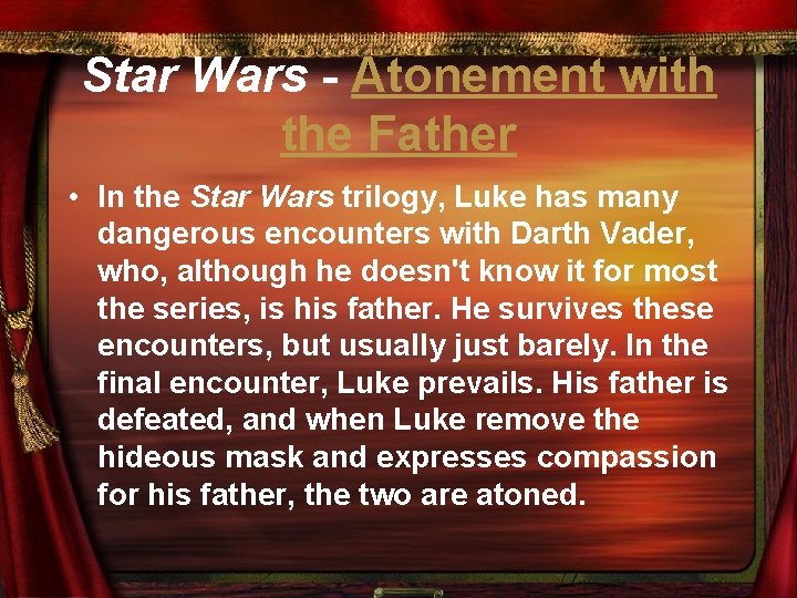 Star Wars - Atonement with the Father • In the Star Wars trilogy, Luke
