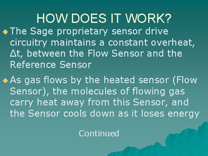 u The HOW DOES IT WORK? Sage proprietary sensor drive circuitry maintains a constant