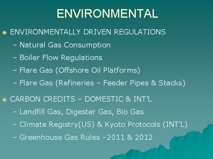 ENVIRONMENTAL u ENVIRONMENTALLY DRIVEN REGULATIONS – Natural Gas Consumption – Boiler Flow Regulations –