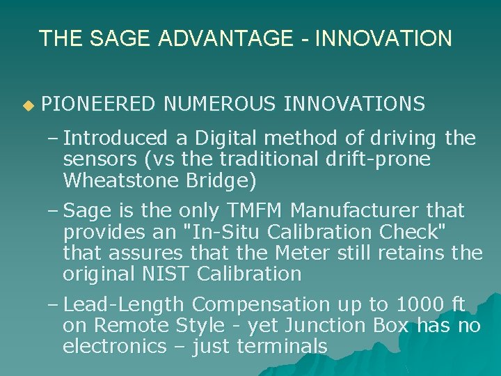 THE SAGE ADVANTAGE - INNOVATION u PIONEERED NUMEROUS INNOVATIONS – Introduced a Digital method