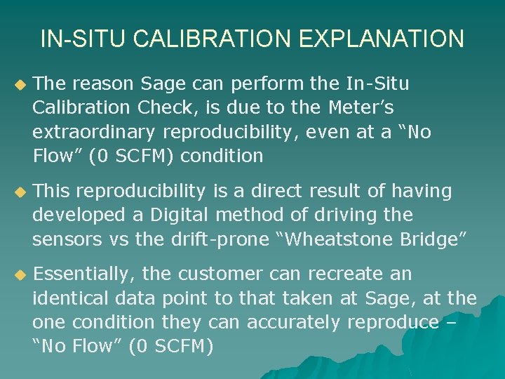 IN-SITU CALIBRATION EXPLANATION u The reason Sage can perform the In-Situ Calibration Check, is