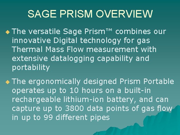 SAGE PRISM OVERVIEW u The versatile Sage Prism™ combines our innovative Digital technology for