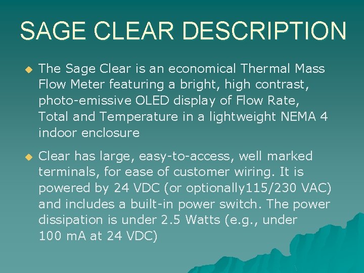 SAGE CLEAR DESCRIPTION u The Sage Clear is an economical Thermal Mass Flow Meter