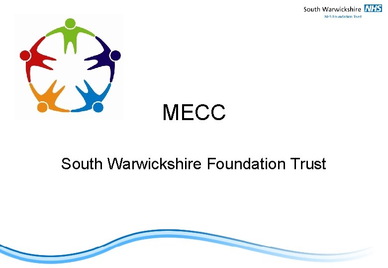 MECC South Warwickshire Foundation Trust 