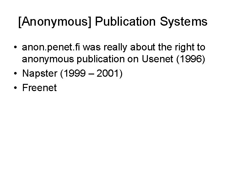 [Anonymous] Publication Systems • anon. penet. fi was really about the right to anonymous