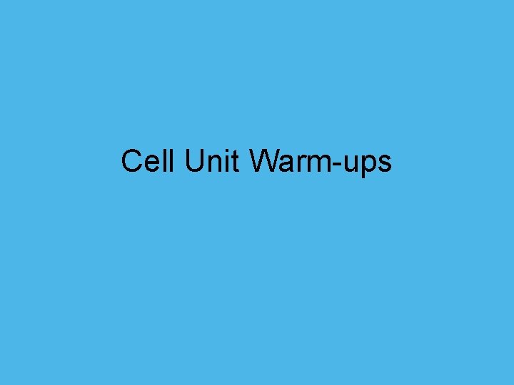 Cell Unit Warm-ups 