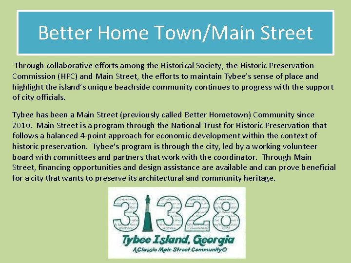 Better Home Town/Main Street Through collaborative efforts among the Historical Society, the Historic Preservation