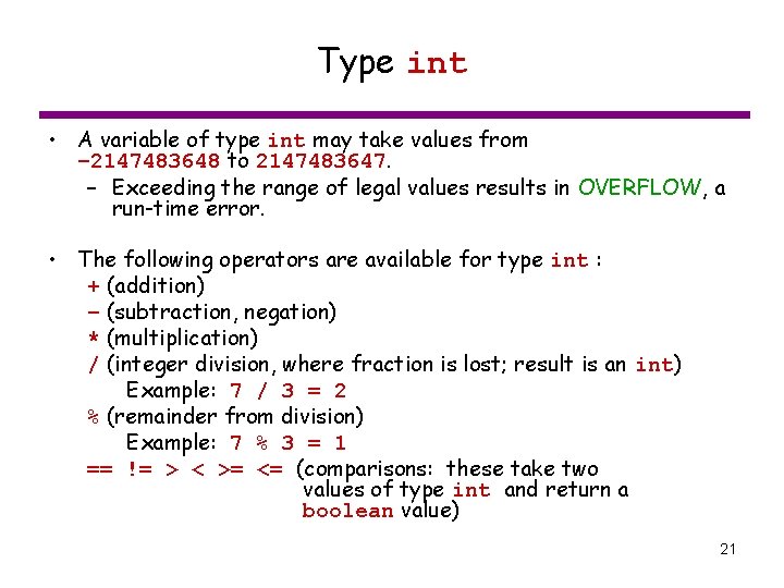 Type int • A variable of type int may take values from – 2147483648