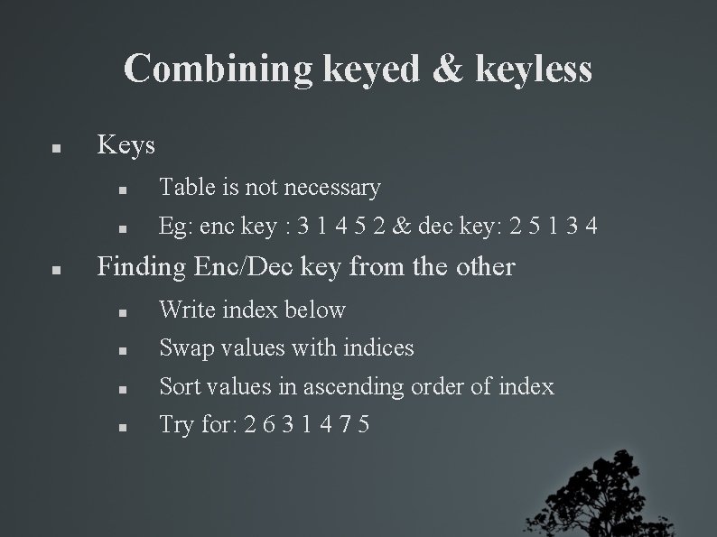 Combining keyed & keyless Keys Table is not necessary Eg: enc key : 3