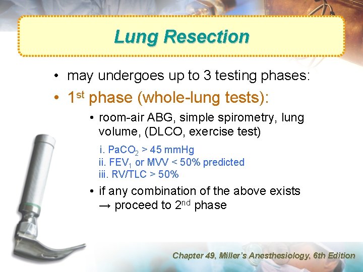 Lung Resection • may undergoes up to 3 testing phases: • 1 st phase