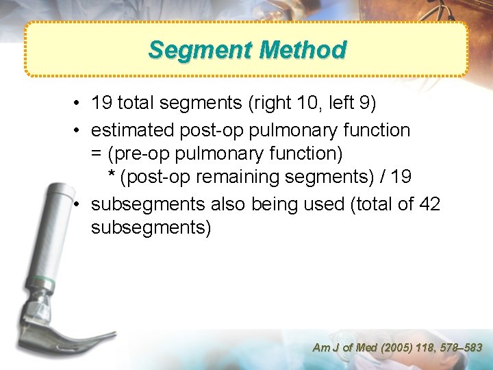 Segment Method • 19 total segments (right 10, left 9) • estimated post-op pulmonary