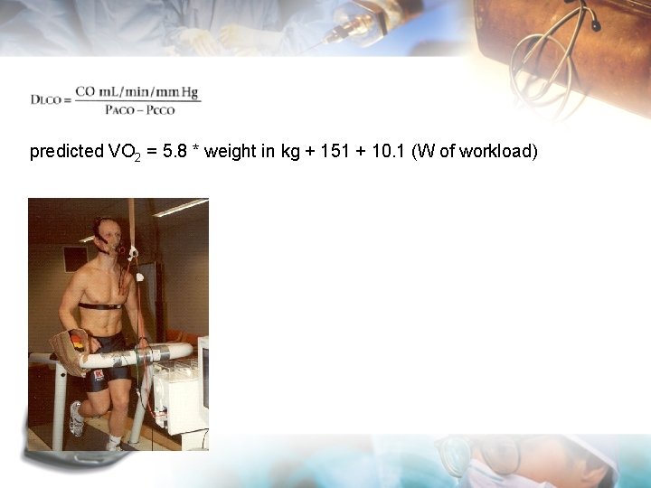 predicted VO 2 = 5. 8 * weight in kg + 151 + 10.