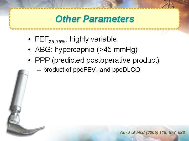 Other Parameters • FEF 25 -75%: highly variable • ABG: hypercapnia (>45 mm. Hg)