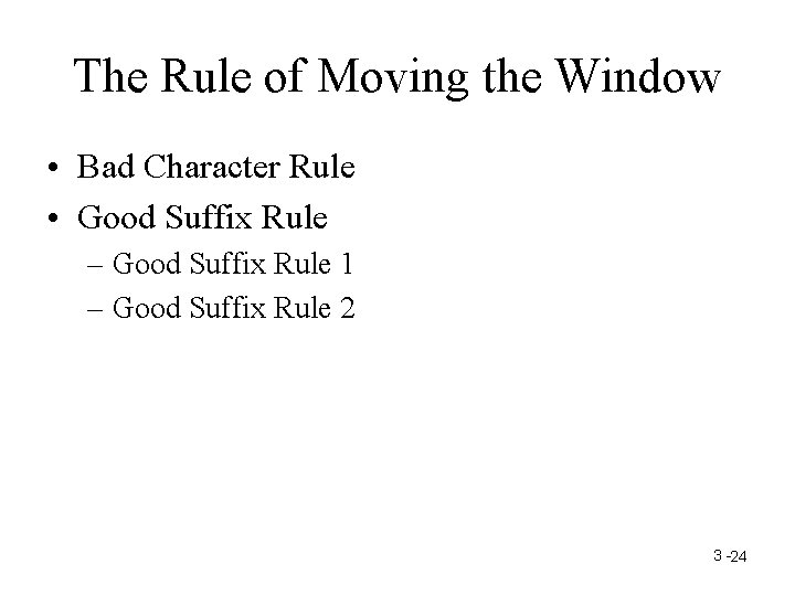 The Rule of Moving the Window • Bad Character Rule • Good Suffix Rule