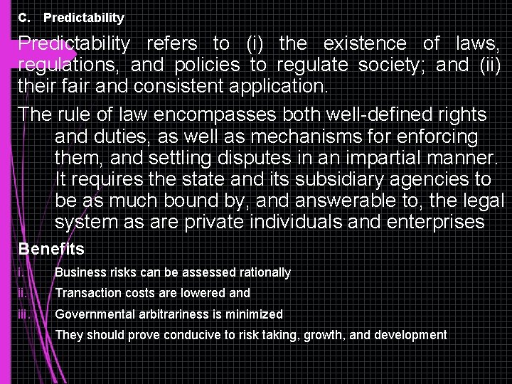 C. Predictability refers to (i) the existence of laws, regulations, and policies to regulate C. Predictability refers to (i) the existence of laws, regulations, and policies to regulate