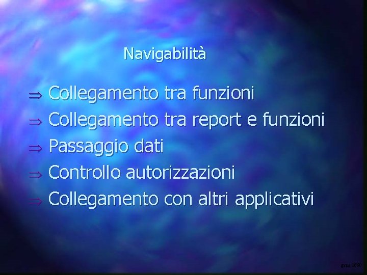 Navigabilità Collegamento tra funzioni Þ Collegamento tra report e funzioni Þ Passaggio dati Þ