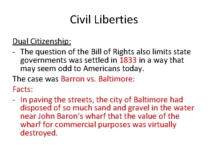 Civil Liberties Dual Citizenship: - The question of the Bill of Rights also limits
