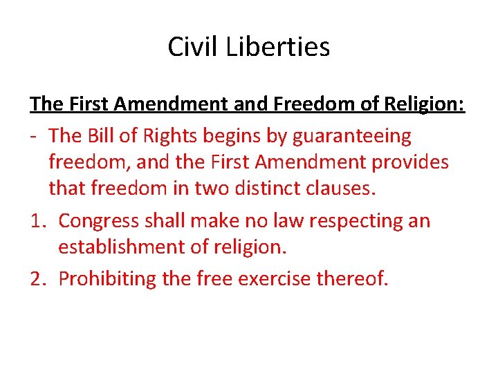 Civil Liberties The First Amendment and Freedom of Religion: - The Bill of Rights