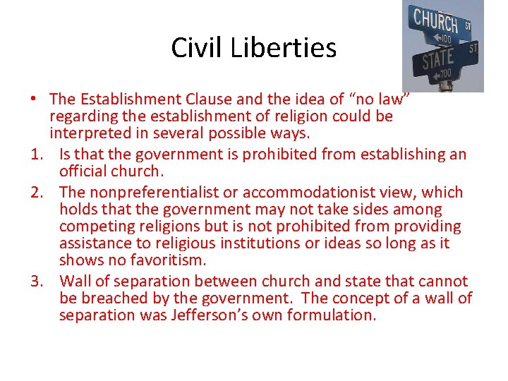 Civil Liberties • The Establishment Clause and the idea of “no law” regarding the