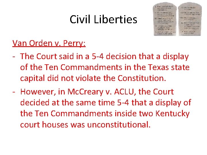 Civil Liberties Van Orden v. Perry: - The Court said in a 5 -4