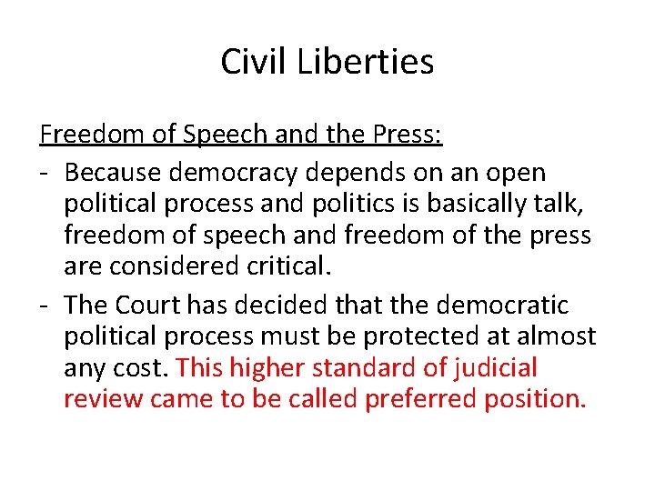 Civil Liberties Freedom of Speech and the Press: - Because democracy depends on an