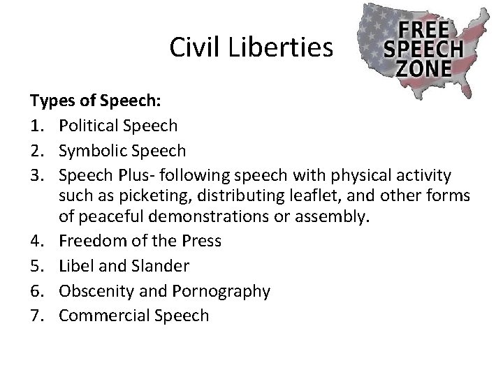 Civil Liberties Types of Speech: 1. Political Speech 2. Symbolic Speech 3. Speech Plus-
