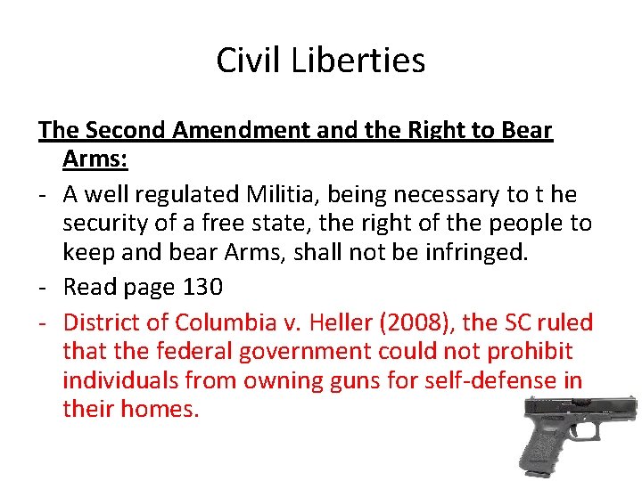Civil Liberties The Second Amendment and the Right to Bear Arms: - A well