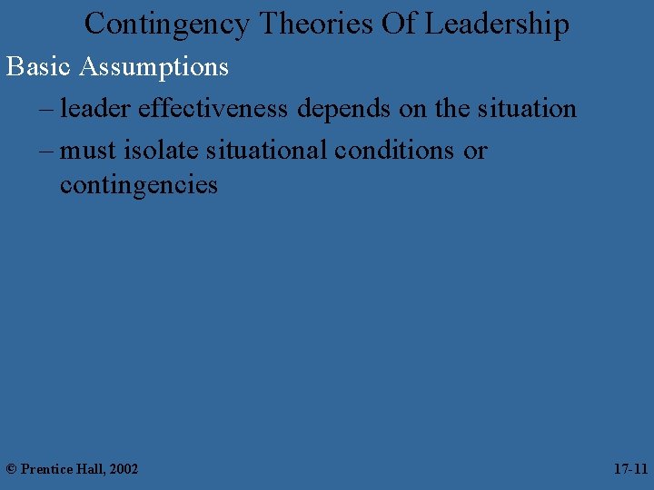 Contingency Theories Of Leadership Basic Assumptions – leader effectiveness depends on the situation –