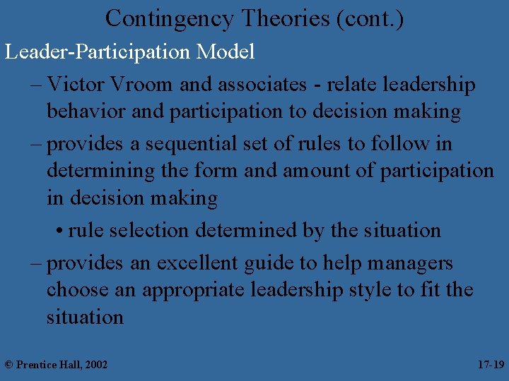 Contingency Theories (cont. ) Leader-Participation Model – Victor Vroom and associates - relate leadership