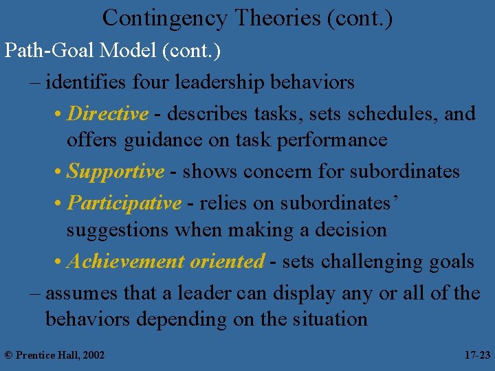 Contingency Theories (cont. ) Path-Goal Model (cont. ) – identifies four leadership behaviors •