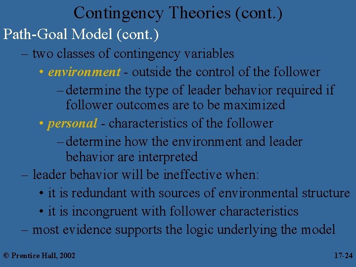 Contingency Theories (cont. ) Path-Goal Model (cont. ) – two classes of contingency variables