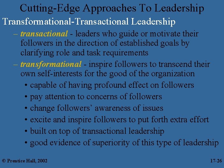 Cutting-Edge Approaches To Leadership Transformational-Transactional Leadership – transactional - leaders who guide or motivate