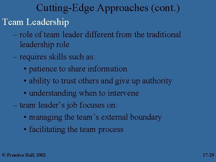 Cutting-Edge Approaches (cont. ) Team Leadership – role of team leader different from the