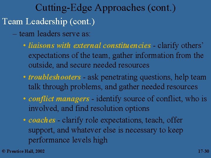 Cutting-Edge Approaches (cont. ) Team Leadership (cont. ) – team leaders serve as: •