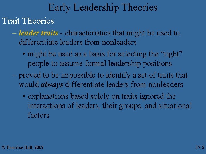 Early Leadership Theories Trait Theories – leader traits - characteristics that might be used