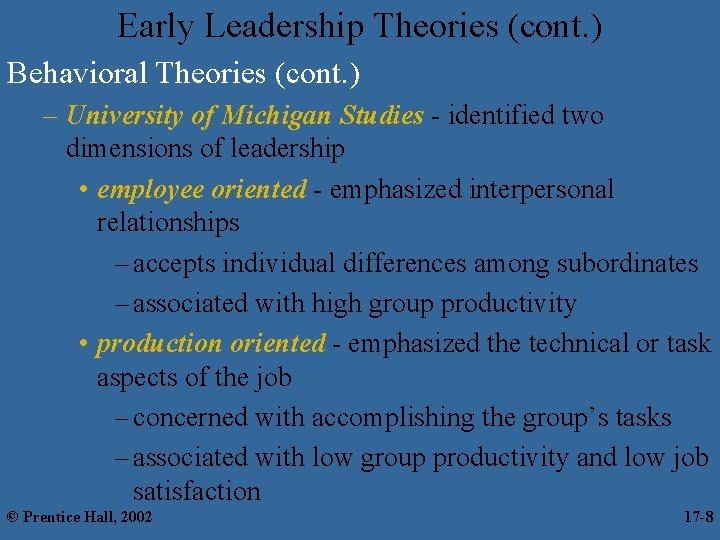 Early Leadership Theories (cont. ) Behavioral Theories (cont. ) – University of Michigan Studies