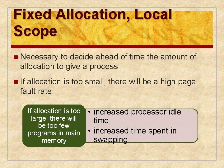 Fixed Allocation, Local Scope n Necessary to decide ahead of time the amount of