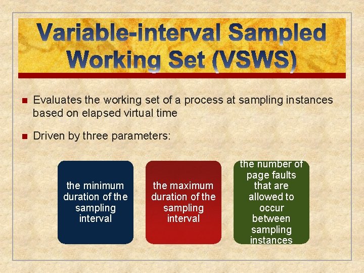 n Evaluates the working set of a process at sampling instances based on elapsed