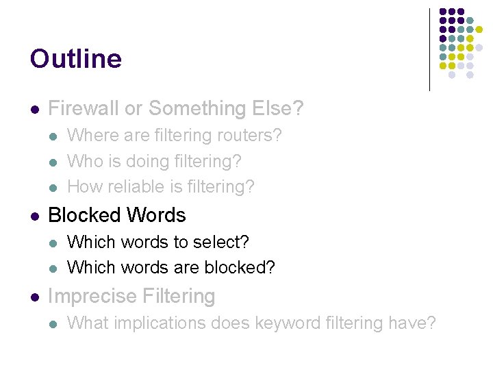 Outline l Firewall or Something Else? l l Blocked Words l l l Where