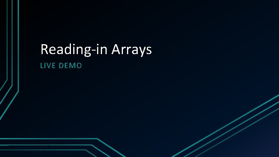 Reading-in Arrays LIVE DEMO 