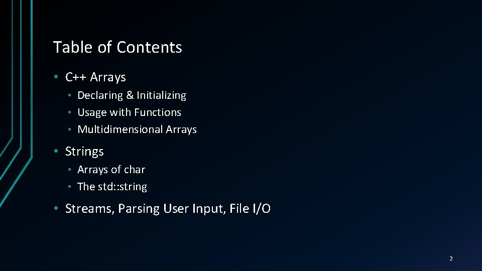 Table of Contents • C++ Arrays Declaring & Initializing • Usage with Functions •