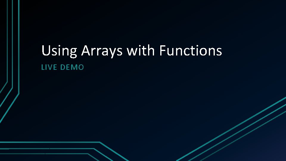 Using Arrays with Functions LIVE DEMO 