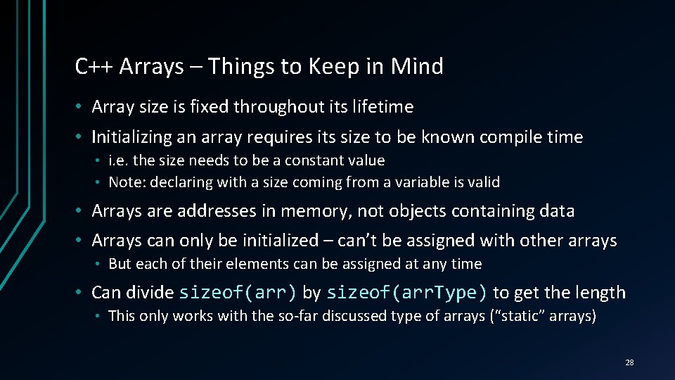 C++ Arrays – Things to Keep in Mind • Array size is fixed throughout